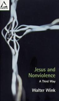 Jesus And Nonviolence: a third way